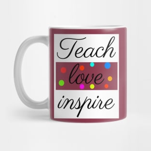 Teach Love Inspire Teacher Appreciation shirt Mug